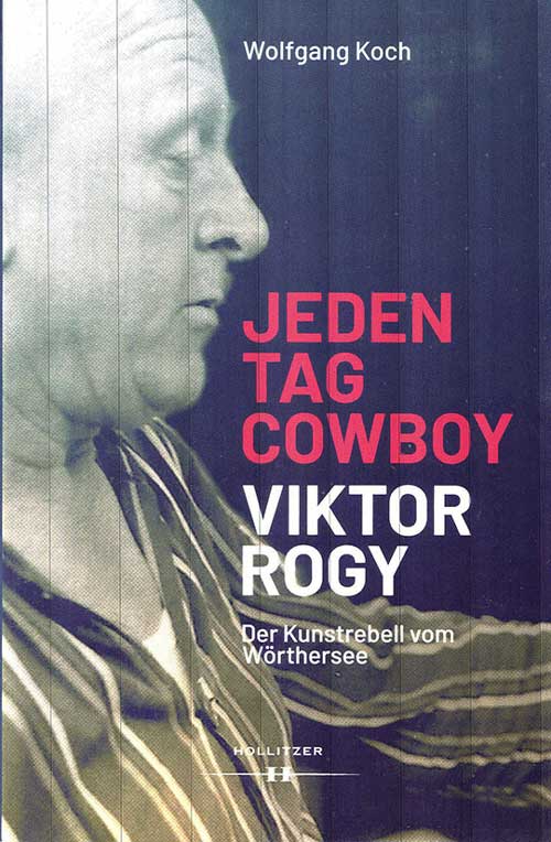 Wolfgang Koch: Jeden Tag Cowboy – Viktor Rogy