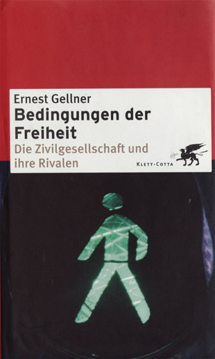 Ernest Gellner - Die Bedingungen der Freiheit